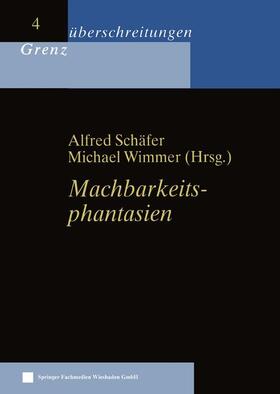 Wimmer / Schäfer |  Machbarkeitsphantasien | Buch |  Sack Fachmedien
