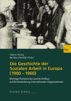 Waaldijk / Hering |  Die Geschichte der Sozialen Arbeit in Europa (1900¿1960) | Buch |  Sack Fachmedien