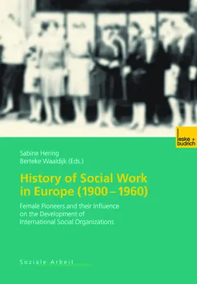 Waaldijk / Hering | History of Social Work in Europe (1900¿1960) | Buch | 978-3-8100-3635-3 | sack.de