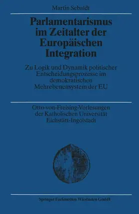 Sebaldt |  Parlamentarismus im Zeitalter der Europäischen Integration | Buch |  Sack Fachmedien