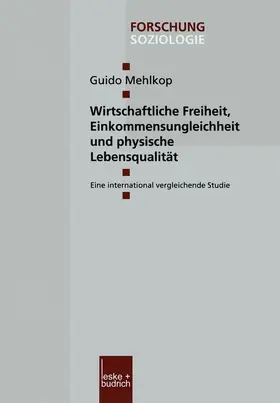 Mehlkop |  Wirtschaftliche Freiheit, Einkommensungleichheit und physische Lebensqualität | Buch |  Sack Fachmedien