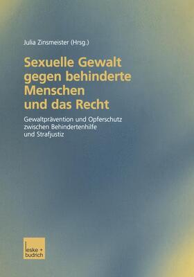 Zinsmeister |  Sexuelle Gewalt gegen behinderte Menschen und das Recht | Buch |  Sack Fachmedien