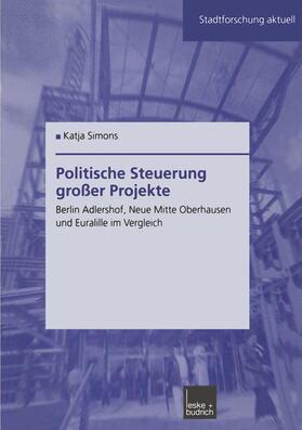 Simons |  Politische Steuerung großer Projekte | Buch |  Sack Fachmedien