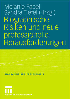 Tiefel / Fabel |  Biographische Risiken und neue professionelle Herausforderungen | Buch |  Sack Fachmedien