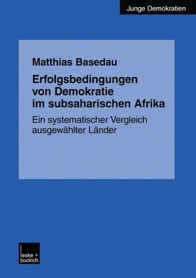 Basedau |  Erfolgsbedingungen von Demokratie im subsaharischen Afrika | Buch |  Sack Fachmedien