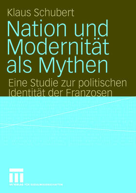 Schubert |  Nation und Modernität als Mythen | Buch |  Sack Fachmedien