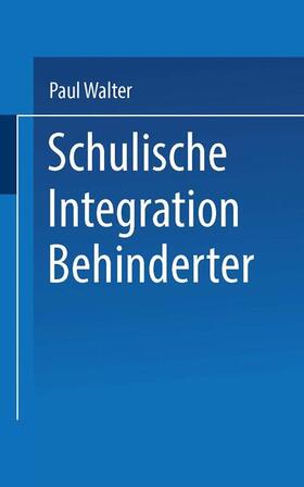 Walter |  Schulische Integration Behinderter | Buch |  Sack Fachmedien