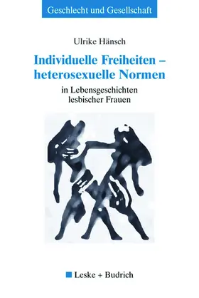 Hänsch |  Individuelle Freiheiten ¿ heterosexuelle Normen | Buch |  Sack Fachmedien