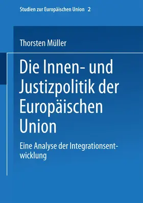 Müller |  Die Innen- und Justizpolitik der Europäischen Union | Buch |  Sack Fachmedien