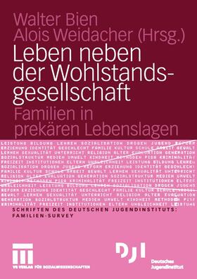 Bien / Weidacher | Leben neben der Wohlstandsgesellschaft | Buch | 978-3-8100-4096-1 | sack.de