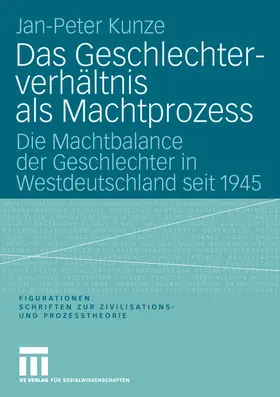 Kunze |  Das Geschlechterverhältnis als Machtprozess | Buch |  Sack Fachmedien