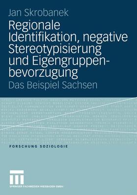 Skrobanek |  Regionale Identifikation, negative Stereotypisierung und Eigengruppenbevorzugung | Buch |  Sack Fachmedien