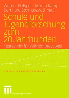 Helsper / Stelmaszyk / Kamp |  Schule und Jugendforschung zum 20. Jahrhundert | Buch |  Sack Fachmedien