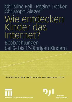 Feil / Gieger / Decker |  Wie entdecken Kinder das Internet? | Buch |  Sack Fachmedien