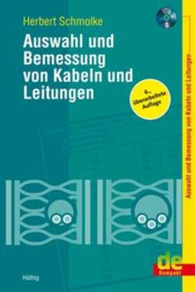 Schmolke |  Auswahl und Bemessung von Kabeln und Leitungen | Buch |  Sack Fachmedien