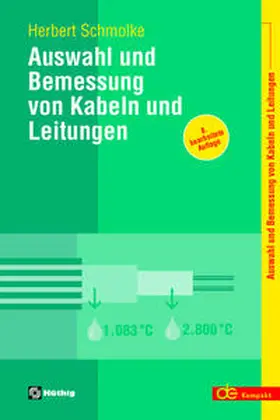 Schmolke |  Auswahl und Bemessung von Kabeln und Leitungen | Buch |  Sack Fachmedien