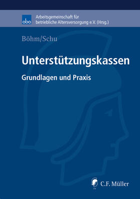 Böhm / Schu / aba - Arbeitsgemeinschaft für |  Unterstützungskassen | Buch |  Sack Fachmedien