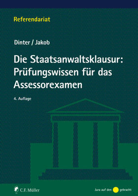 Dinter / Jakob |  Die Staatsanwaltsklausur: Prüfungswissen für das Assessorexamen | Buch |  Sack Fachmedien