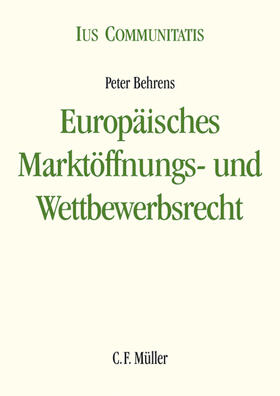 Behrens |  Europäisches Marktöffnungs- und Wettbewerbsrecht | Buch |  Sack Fachmedien