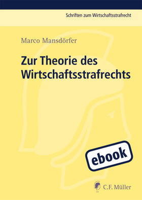 Mansdörfer |  Zur Theorie des Wirtschaftsstrafrechts | eBook | Sack Fachmedien