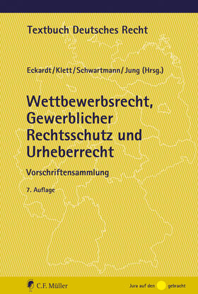 Eckardt / Klett / Schwartmann |  Wettbewerbsrecht, Gewerblicher Rechtsschutz und Urheberrecht | Buch |  Sack Fachmedien