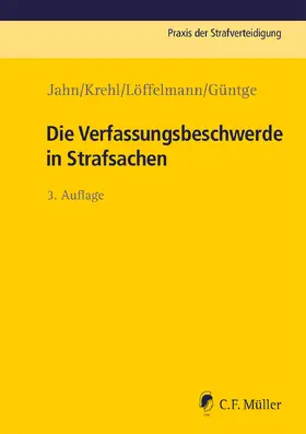 Jahn / Krehl / Löffelmann |  Die Verfassungsbeschwerde in Strafsachen | Buch |  Sack Fachmedien