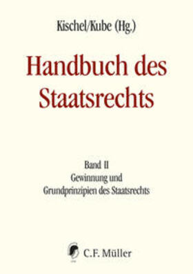 Kischel / Kube |  Handbuch des Staatsrechts - Neuausgabe | Buch |  Sack Fachmedien