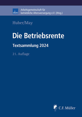 aba - Arbeitsgemeinschaft für betriebliche Altersversorgung e.V. / Huber / May | Die Betriebsrente | E-Book | sack.de