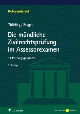 Thürling / Pragst |  Die mündliche Zivilrechtsprüfung im Assessorexamen | Buch |  Sack Fachmedien