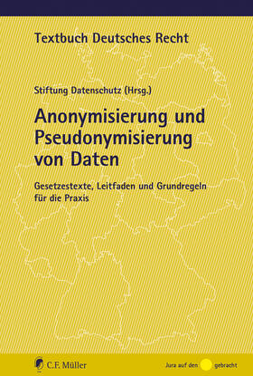 Stiftung Datenschutz / Schwartmann |  Anonymisierung und Pseudonymisierung von Daten | Buch |  Sack Fachmedien