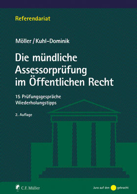 Möller / Kuhl-Dominik |  Die mündliche Assessorprüfung im Öffentlichen Recht | Buch |  Sack Fachmedien