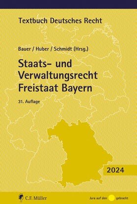 Bauer / Huber / Schmidt |  Staats- und Verwaltungsrecht Freistaat Bayern | Buch |  Sack Fachmedien