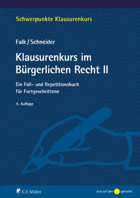 Falk / Schneider |  Klausurenkurs im Bürgerlichen Recht II | eBook | Sack Fachmedien