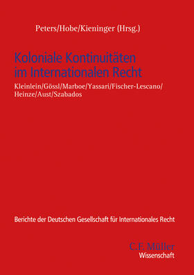 Kieninger / Hobe / Peters |  Koloniale Kontinuitäten im Internationalen Recht | Buch |  Sack Fachmedien