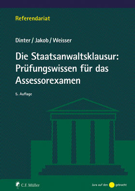 Dinter / Jakob / Weisser |  Die Staatsanwaltsklausur: Prüfungswissen für das Assessorexamen | eBook | Sack Fachmedien