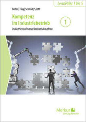 Boller / Hug / Schmid |  Kompetenz im Industriebetrieb - Band 1. Industriekaufmann/Industriekauffrau | Buch |  Sack Fachmedien