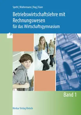 Speth / Waltermann / Kaier |  Betriebswirtschaftslehre mit Rechnungswesen für das Wirtschaftsgymnasium - Band 1 | Buch |  Sack Fachmedien