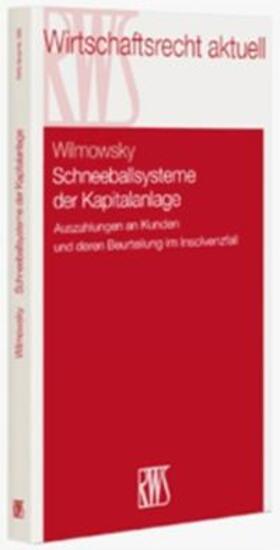 Wilmowsky |  Schneeballsysteme in der Kapitalanlage | Buch |  Sack Fachmedien