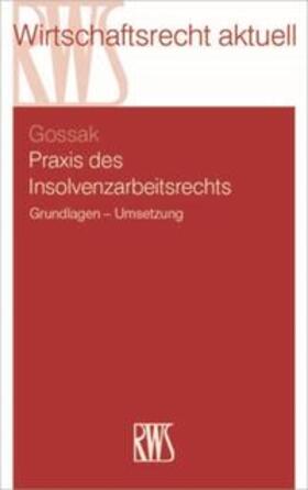 Gossak |  Praxis des Insolvenzarbeitsrechts | Buch |  Sack Fachmedien