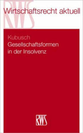 Kubusch |  Gesellschaftsformen in der Insolvenz | Buch |  Sack Fachmedien