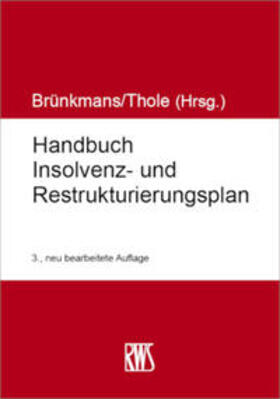 Brünkmans / Thole | Handbuch Insolvenz- und Restrukturierungsplan | Buch | 978-3-8145-1024-8 | sack.de