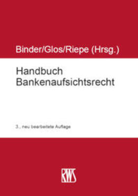 Binder / Glos / Riepe (Hrsg.) | Handbuch Bankenaufsichtsrecht | Buch | 978-3-8145-1029-3 | sack.de