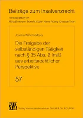 Meyer |  Die Freigabe der selbständigen Tätigkeit nach § 35 Abs. 2 InsO aus arbeitsrechtlicher Perspektive | Buch |  Sack Fachmedien