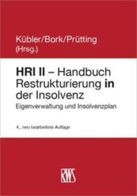 Kübler / Bork / Prütting  |  HRI II - Handbuch Restrukturierung in der Insolvenz | Buch |  Sack Fachmedien