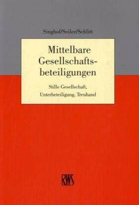 Schlitt / Singhof / Seiler |  Mittelbare Gesellschaftsbeteiligungen | Buch |  Sack Fachmedien