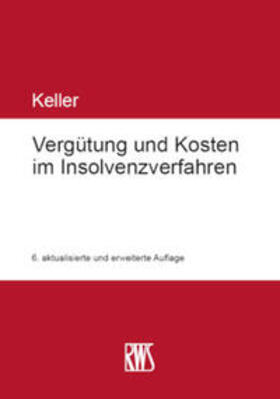 Keller |  Vergütung und Kosten im Insolvenzverfahren | Buch |  Sack Fachmedien