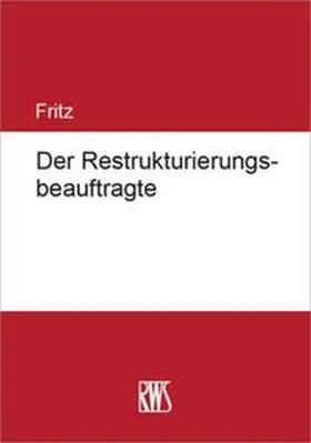 Fritz |  Der Restrukturierungsbeauftragte | Buch |  Sack Fachmedien