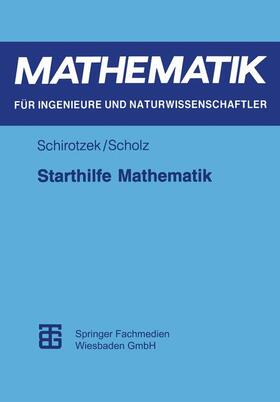 Scholz / Schirotzek |  Starthilfe Mathematik | Buch |  Sack Fachmedien