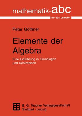 Göthner |  Elemente der Algebra | Buch |  Sack Fachmedien