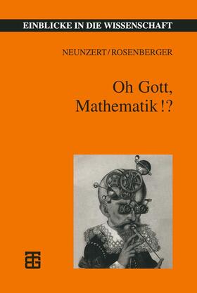 Rosenberger / Neunzert |  Oh Gott, Mathematik!? | Buch |  Sack Fachmedien